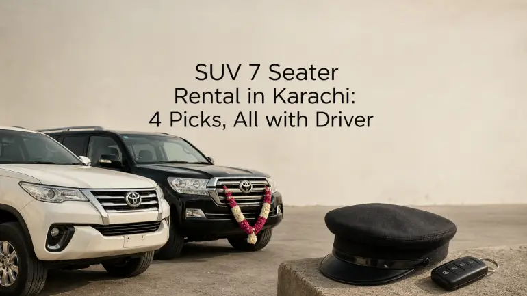 SUV 7 Seater Rental in Karachi: 4 Picks, All with Driver
